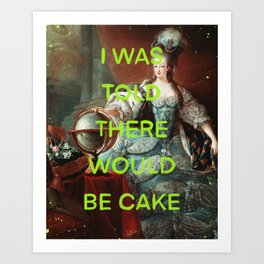 I was told there would be cake- Mischievous Marie Antoinette Art Print