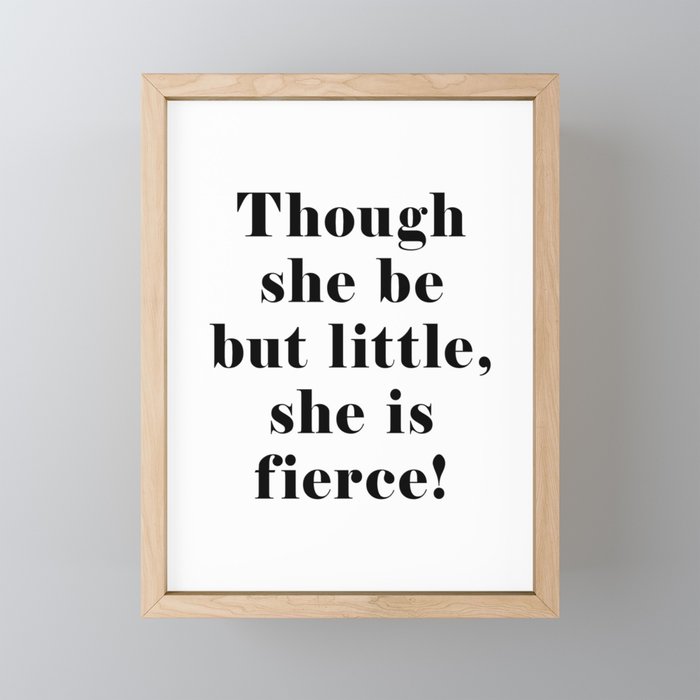 Though she be but little, she is fierce - William Shakespeare Quote - Literature, Typography Print 1 Framed Mini Art Print