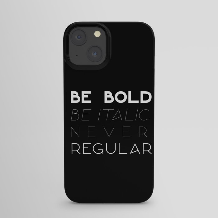 Be Bold iPhone Case