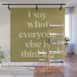 Say What Everyone Thinking Funny Quote Wall Mural