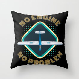 No Engine No Problem Glider Throw Pillow
