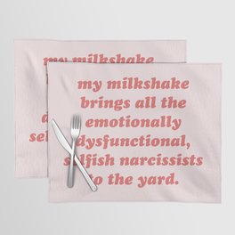 My Milkshake Brings Narcissists Cynical Quote Placemat