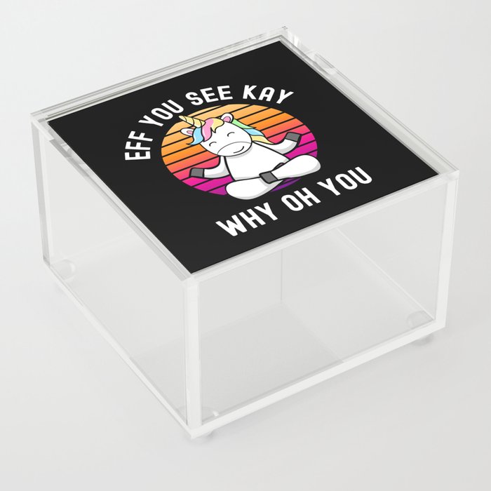 Eff You See Kay Why Oh You Unicorn Acrylic Box