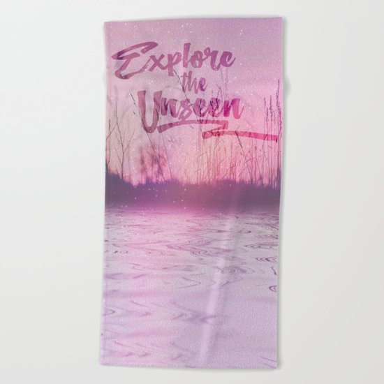Explore the Unseen calm Water Beach Towel