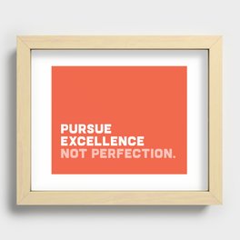 Pursue Excellence Not Perfection, red Recessed Framed Print