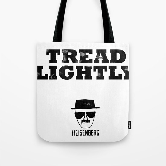 Breaking Bad - Tread Lightly - Heisenberg Tote Bag