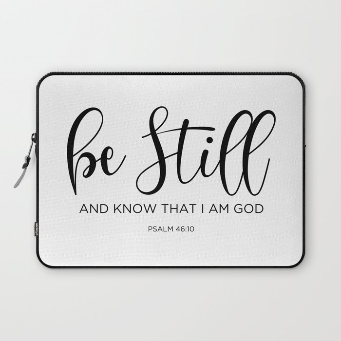 Be still and know that I am God, Psalm 46:10 Laptop Sleeve