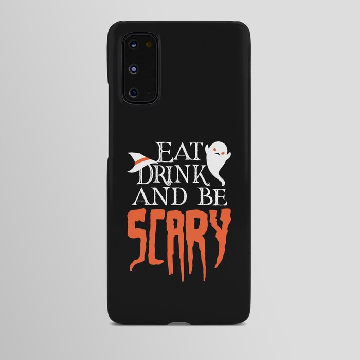 Eat Drink and be Scary Funny Halloween Saying Android Case