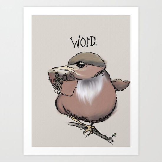 ...is the Word. Art Print