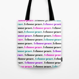 I choose peace Tote Bag