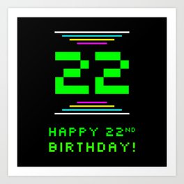 [ Thumbnail: 22nd Birthday - Nerdy Geeky Pixelated 8-Bit Computing Graphics Inspired Look Art Print ]