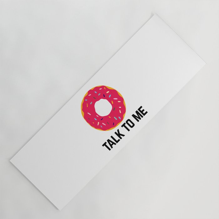 Donut Talk To Me Funny Sarcastic Offensive Quote Yoga Mat