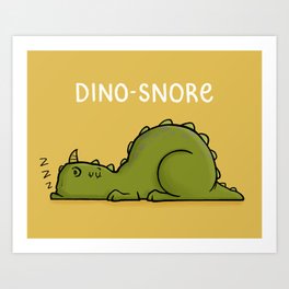 Dino-snore Art Print