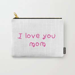 I love you mom - mother's day 2 Carry-All Pouch