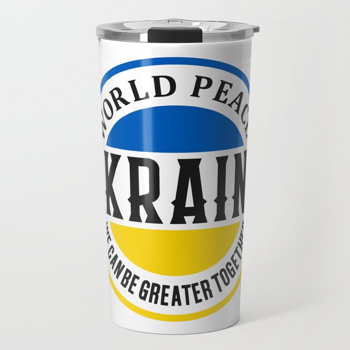 World Peace Ukraine We Can Be Greater Together Travel Mug