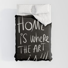 Home is where the Art is Graffiti typography Black and white Comforter