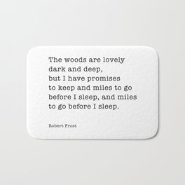 Robert Frost poetry quote 'Miles to go before I sleep Bath Mat