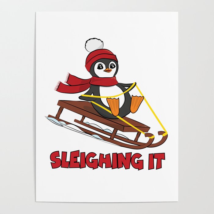 Sleighing It - Snow Sledding Penguin Cute Animals Winter Poster