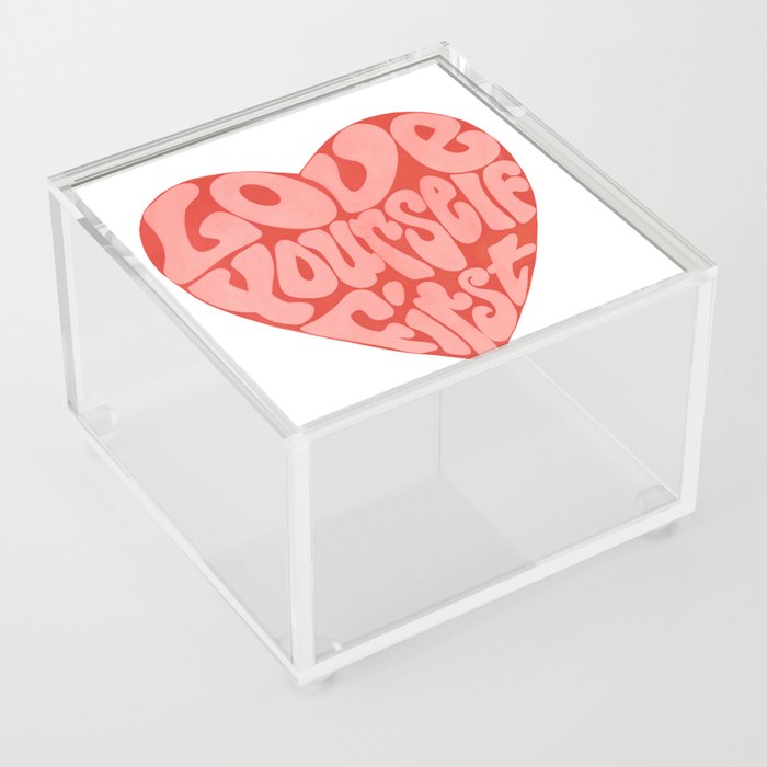 Love Yourself First Acrylic Box