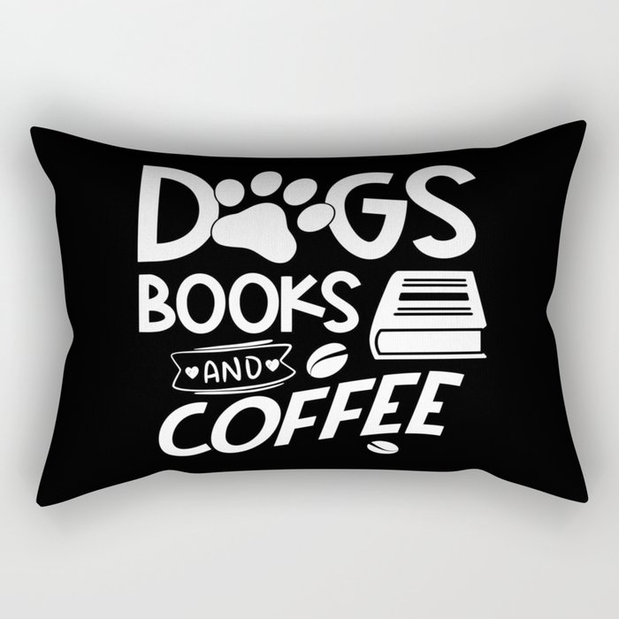 Dogs Books Coffee Typography Quote Saying Reading Bookworm Rectangular Pillow