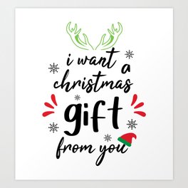I Want A Christmas Gift From You Cute Funny Lovers Gift For Christmas Day Art Print | Magic, Belief, Girlfriend, Graphicdesign, Darling, Funny, Charm, Romance, Honey, Charming 