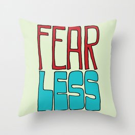 Fear less Throw Pillow