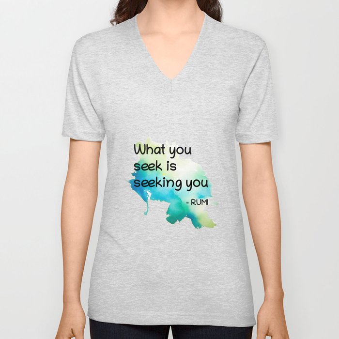 Rumi Quote What you seek V Neck T Shirt