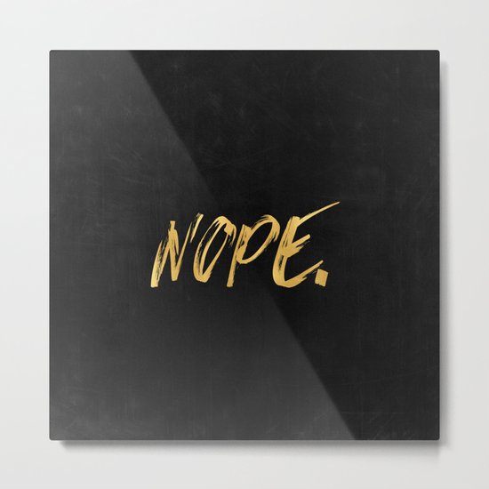 NOPE Copper Gold on Black Metal Print