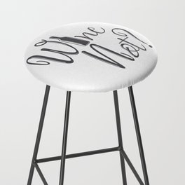 Wine Not Funny Why Not Wine Quote Bar Stool