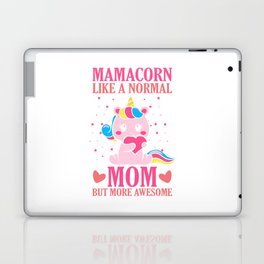 Mamacorn Like A Normal Mom But ... Laptop Skin