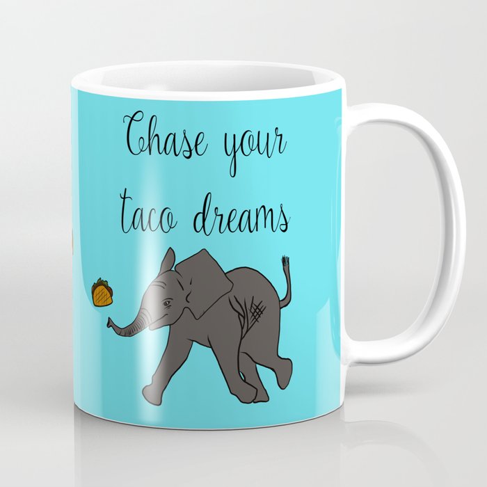 Baby Elephant Chase Your Taco Dreams! Coffee Mug