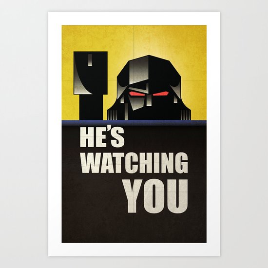 he's watching you. Art Print