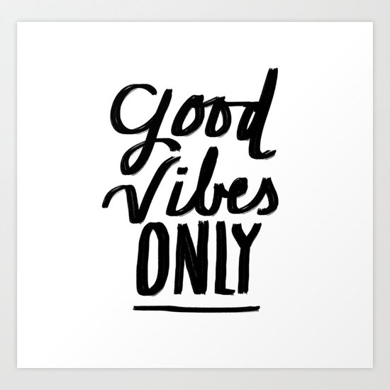 Good Vibes Only Art Print