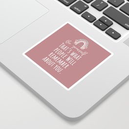 Inspirational Quote - 6 Sticker