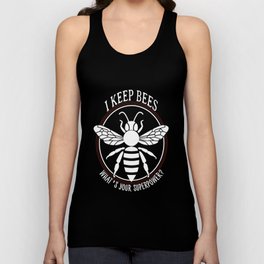 I keep bees whats your superpower sister Tank Top
