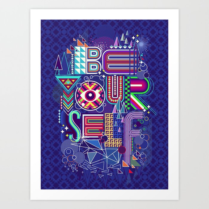 BE YOURSELF Art Print
