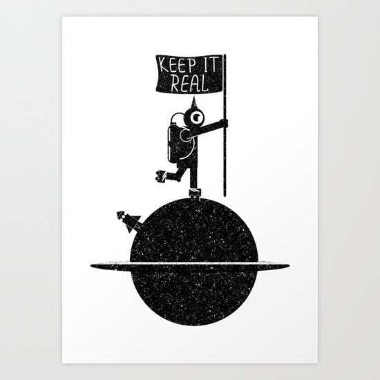 Keep it real Art Print