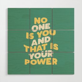 No One is You and That is Your Power Wood Wall Art