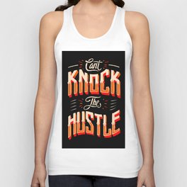 Can't Knock The Hustle  Tank Top
