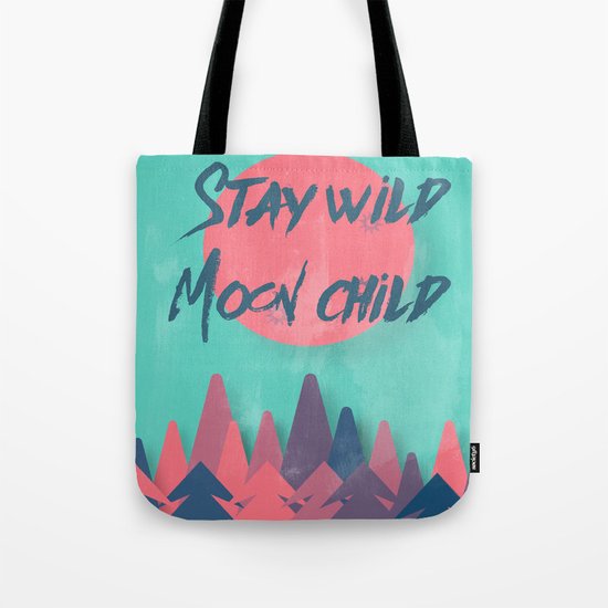 Stay wild moon child (tuscan sun) Tote Bag