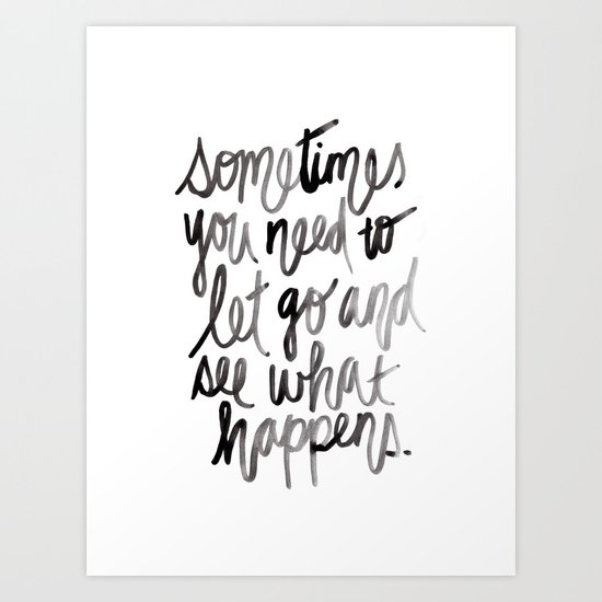 Let go. Art Print