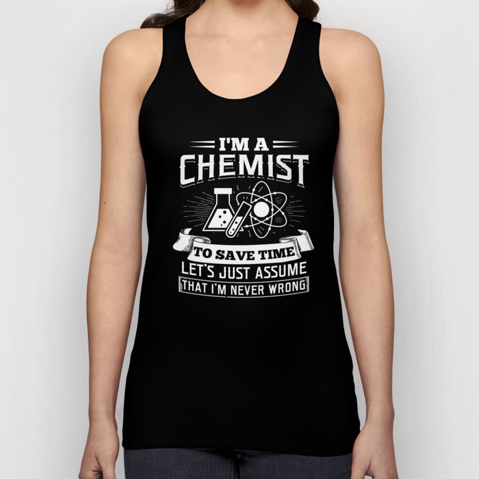 I'm a Chemist Chemistry Fan Chemistry Teacher Funny Design Tank Top