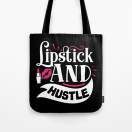 Lipstick And Hustle Funny Makeup Quote Tote Bag