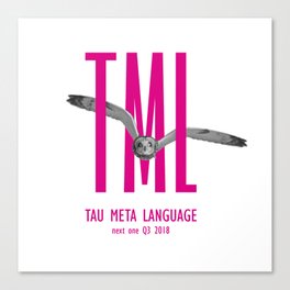 TML, Tau Meta Language Canvas Print