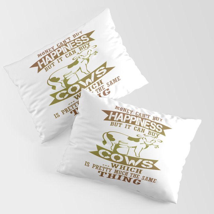 Money can't buy happiness Pillow Sham