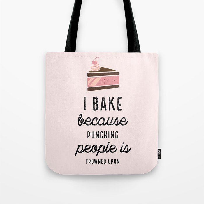 Pink I Bake Because Punching People Is Frowned Upon Tote Bag