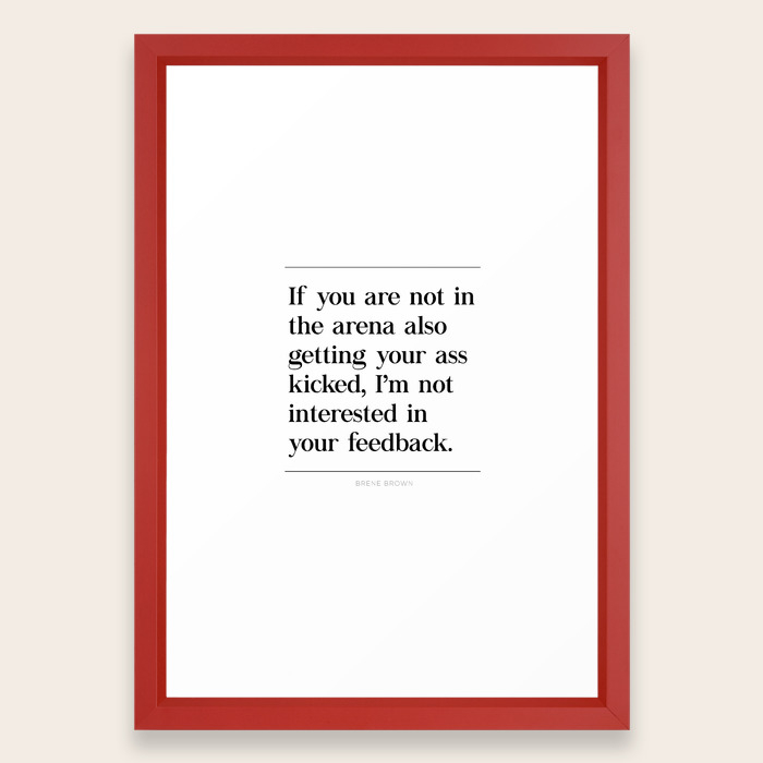 Not In Arena Not Interested Brene Brown Daring Greatly Quote Man In Arena Ass Kicked Framed Art Print By Pier23 Society6