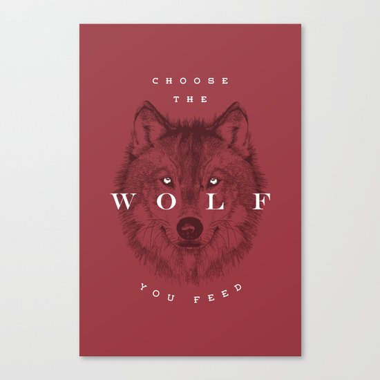 Choose the Wolf You Feed Canvas Print