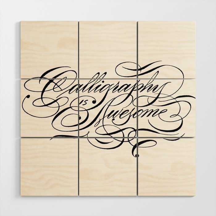 Calligraphy Is Awesome Wood Wall Art