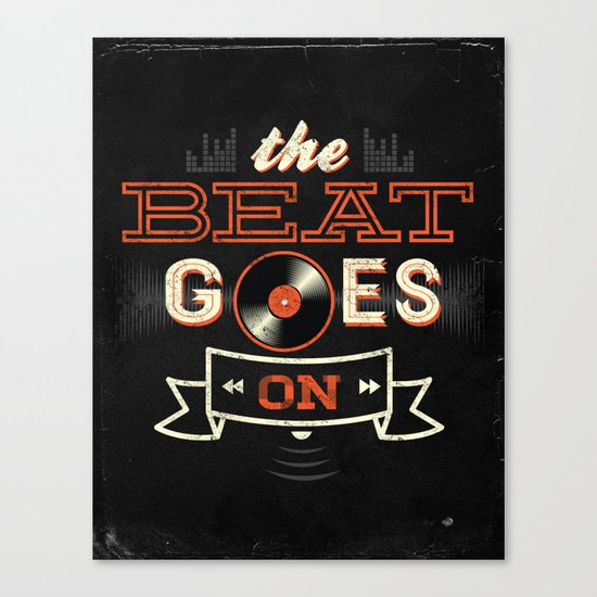 The Beat Goes On Canvas Print